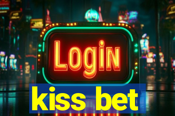 kiss bet